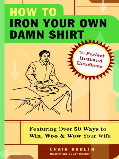 Title details for How to Iron Your Own Damn Shirt by Craig Boreth - Available